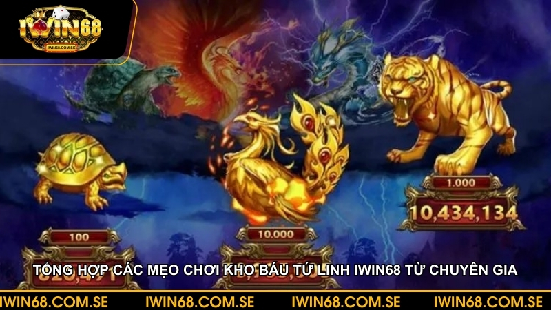 Tổng hợp các mẹo chơi kho báu tứ linh iWin68 từ chuyên gia