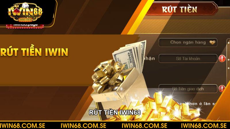 Bí quyết rút tiền iWin68 trong vài bước - Cách giải quyết sự cố