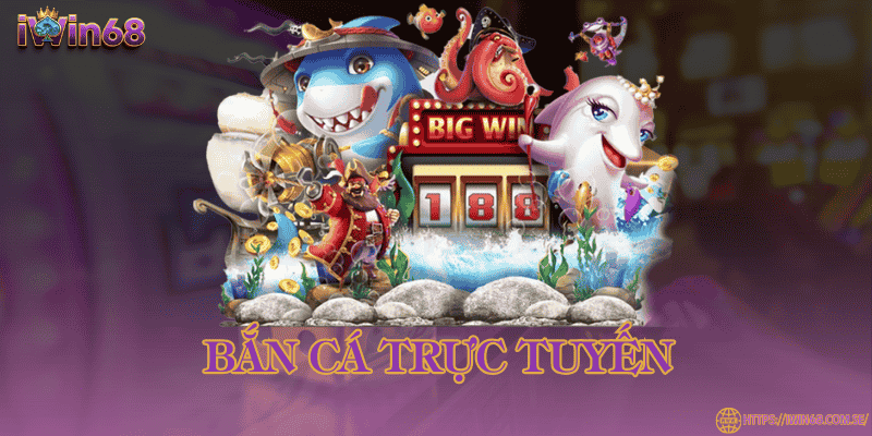 Bắn cá trực tuyến